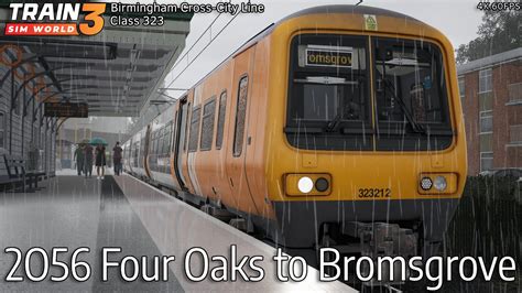 2o56 Four Oaks To Bromsgrove Birmingham Cross City Line Class 323 Train Sim World 3 Youtube