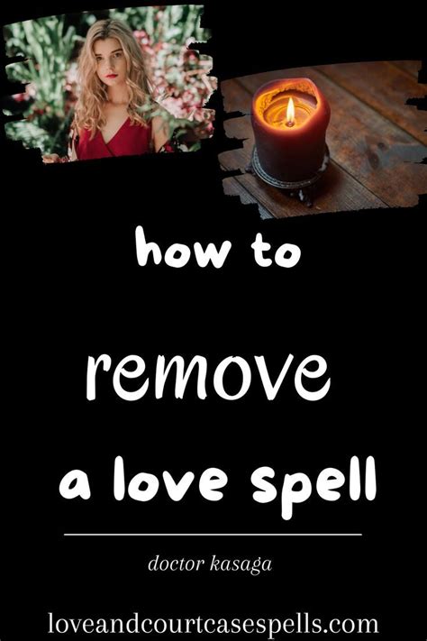 How To Remove A Love Spell From Someone Else Eliminate Negativity