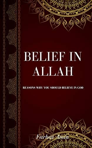 Belief In Allah Reasons Why You Should Believe In God An Introduction To Islamgod