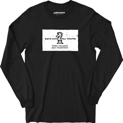 Have Gun Will Travel Long Sleeve T Shirt M00nshot