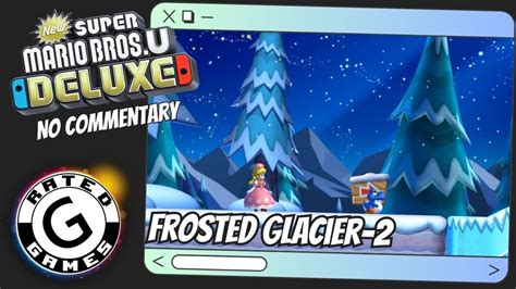 Frosted Glacier 2 Cooligan Fields New Super Mario Bros U Deluxe No Commentary Youtube