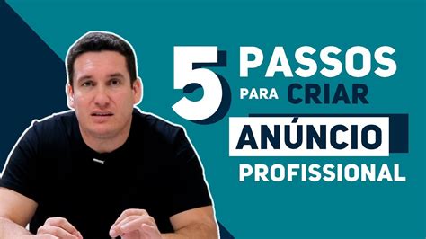 5 PASSOS PARA CRIAR ANÚNCIO PROFISSIONAL AUMENTE suas VENDAS ONLINE