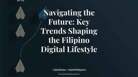 Navigating The Future Key Trends Shaping The Filipino Digital