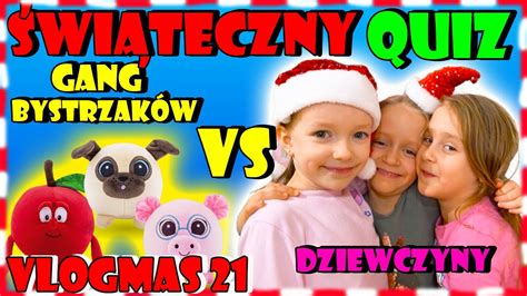 Wi Teczny Quiz Gang Bystrzak W Vs Dziewczyny Vlogmas Nela I Lila