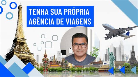 Como Abrir Uma Ag Ncia De Viagens Em Passos Fabiano Rodrigues