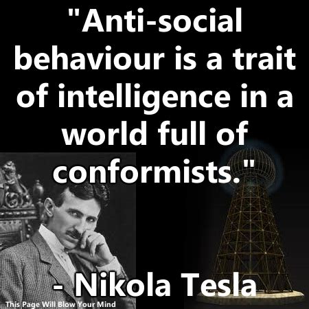 Anti Social Behavior Is A Trait Of Intelligence In A World Full Of