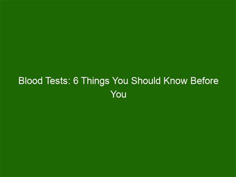 Blood Tests 6 Things You Should Know Before You Get Tested Health