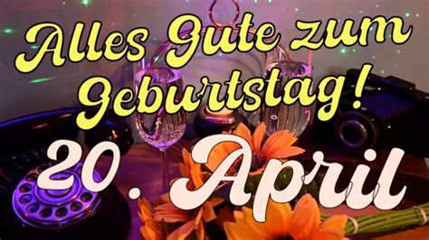 Geburtstagsgrüße Am 20 April Für Whatsapp Alles Gute Am 2004 Happy