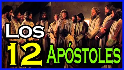 LOS 12 APÓSTOLES DE JESÚS Su gran importancia Fe y Salvación YouTube