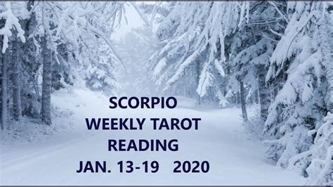 Scorpio Weekly Tarot Reading Jan 13 19 2020 ~mystic Door Tarot~ Focus