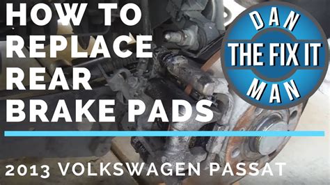 How To Replace Rear Brake Pads 2013 Volkswagen Passat Diy Youtube