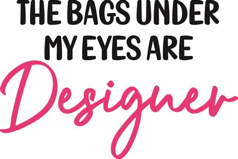 Bags Under Eyes Are Designer Graphic By Ashn Creative Fabrica