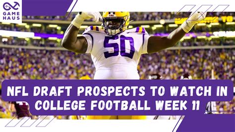 Nfl Draft Prospects To Watch In College Football Week 11