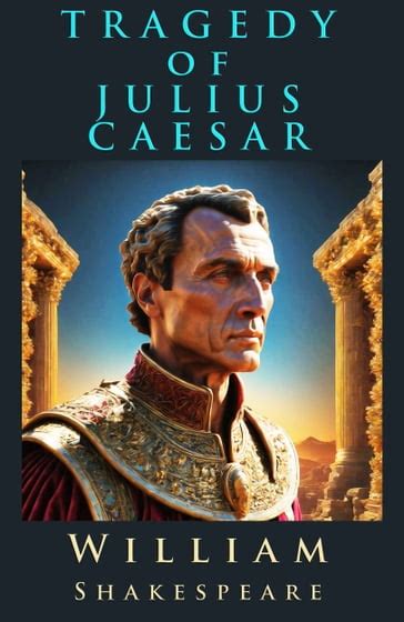 Tragedy Of Julius Caesar William Shakespeare Ebook Mondadori Store