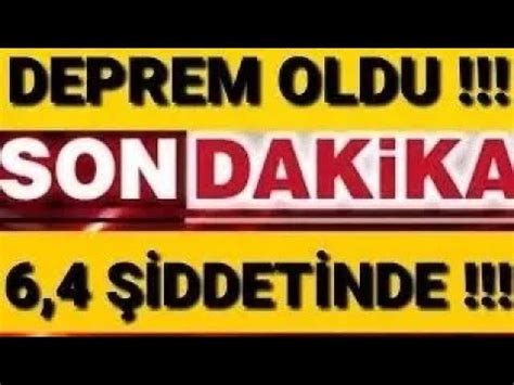 Sondakika KÖTÜ Haber ÇOK ŞİDDETLİ Korkutan DEPREM SON DAKİKA