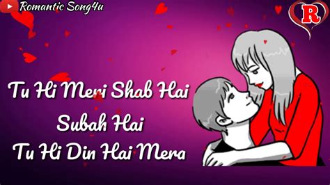 Tu Hi Meri Shab Hai Whatsapp Status Video Romantic Song4u Youtube