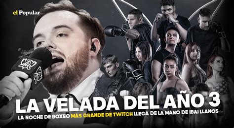 Twitch En Vivo Velada Del A O Iii De Ibai Llanos Horarios Artistas