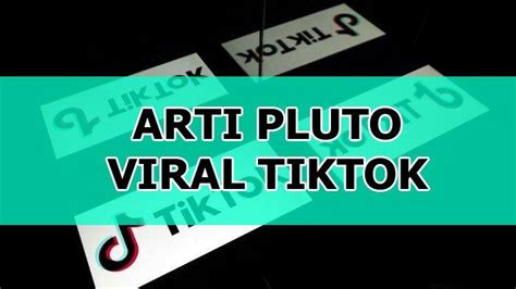 Arti Pluto Viral Di TikTok Istilah Bahasa Gaul Terbaru Sering Dipakai