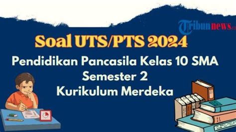 50 Soal PKN Kelas 10 SMA Semester 1 Kurikulum Merdeka Kunci Jawaban