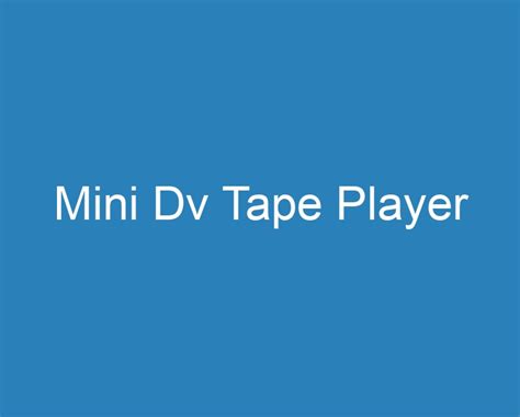 20 Best Mini Dv Tape Player [2023] - Curee