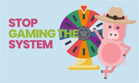 Stop gaming the system