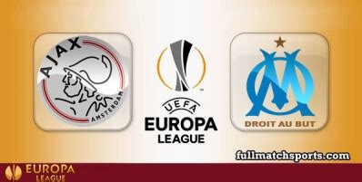 Ajax Vs Marseille Full Match Uel Fullmatchsports