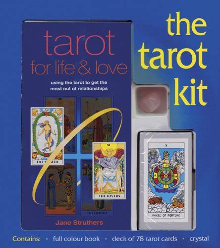 The Tarot Kit Using The Tarot To Get The Most Out Of Relationships