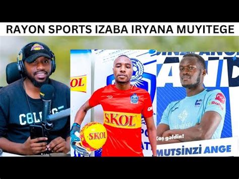 Rayons Sports Imanuye Intwaro Y Umuzamu Wakataraboneka Ange Mutsinzi