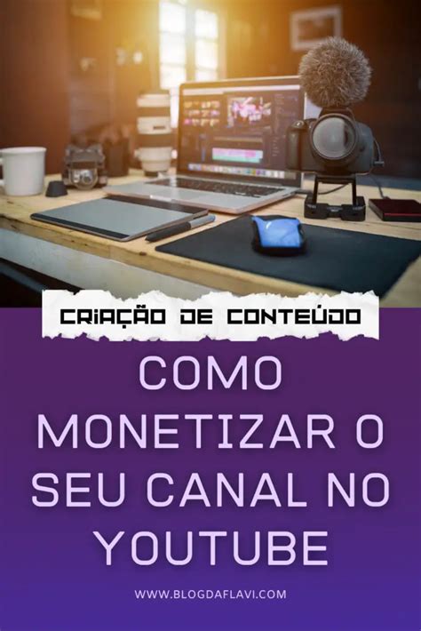 Como Monetizar O Seu Canal No YouTube Blog Da Flavi