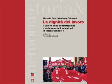 La dignità del lavoro il valore della contrattazione e delle relazioni