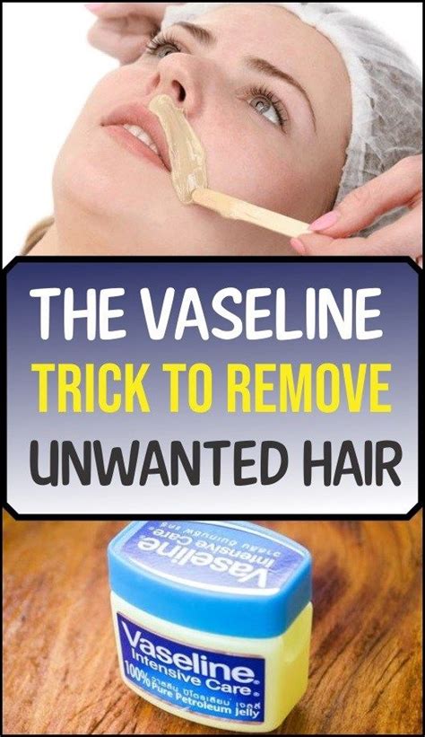 The Vaseline Trick Will Help You Remove All Unwanted Hair Unwanted