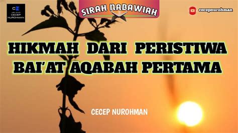 Hikmah Dari Peristiwa Bai At Aqabah Pertama Sirah Nabawiyah Ustadz