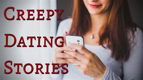 3 Creepy True Dating Horror Stories Youtube