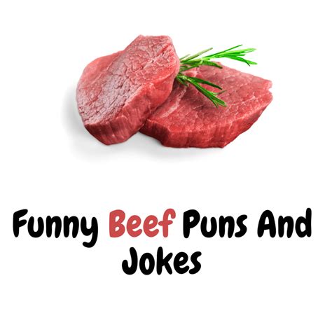 90 Funny Beef Puns And Jokes Well Done Comedy Funniest Puns