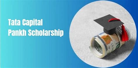 Tata Capital Pankh Scholarship 2024 Apply Online And Last Date