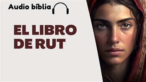 El libro más conmovedor de la biblia I Libro de Rut en Audio Completo