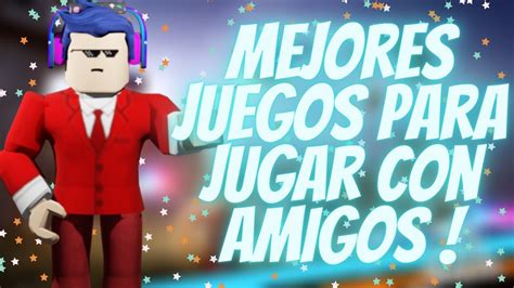 😱top 5 Mejores Juegos De Roblox Para Jugar Con Amigos Parte 1 Youtube