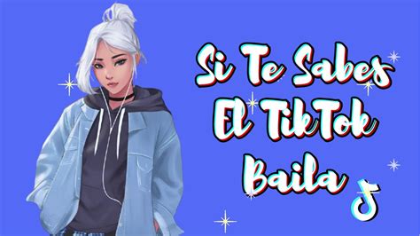 Si Te Sabes El Tik Tok Baila Youtube