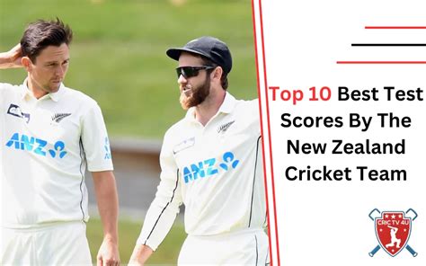 Top 10 Best Test Scores By The New Zealand Cricket Team - Crictv4u