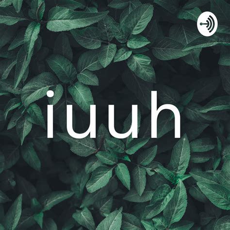 iuuh | Podcast on Spotify