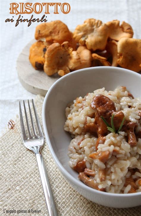 Risotto Ai Finferli L Angolo Goloso Di Evelyn