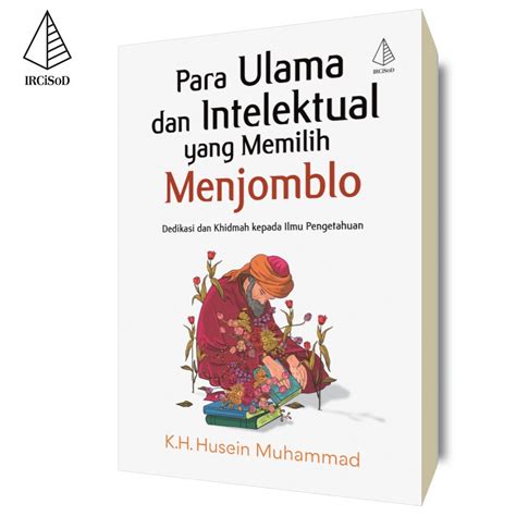 Para Ulama Dan Intelektual Yang Memilih Menjomblo Penerbit Ircisod