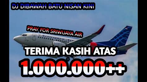 Dj Dibawah Batu Nisan Kini Pray For Pesawat Sriwijaya Air Sj