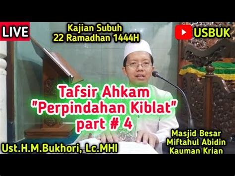 Perpindahan Kiblat Part Tafsir Ahkam Masjid Besar Miftahul