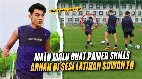 WELCOME DI SUWON FC ARHAN Pratama Arhan Terlihat Di Latihan Suwon Fc