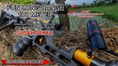 Fun Long Range Meter Menembak Jarak Jauh Susahnya Koreksi Tembakan