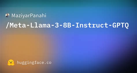 MaziyarPanahi Meta Llama 3 8B Instruct GPTQ Hugging Face