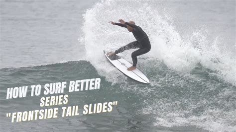 How To Surf Better Series Frontside Tail Slides Ep Youtube