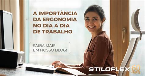 A importância da Ergonomia no dia a dia de trabalho Saiba mais