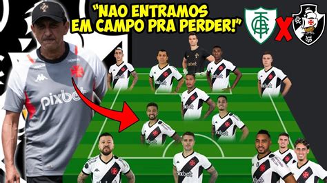 VEJA A ESCALAÇÃO DO VASCO PRO JOGO CONTRA O AMERICA MG PRE JOGO VASCO